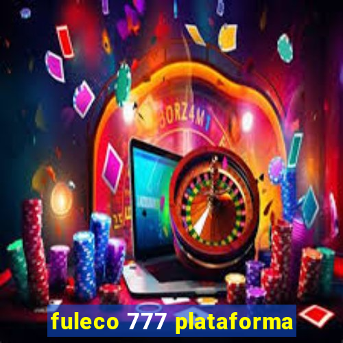 fuleco 777 plataforma